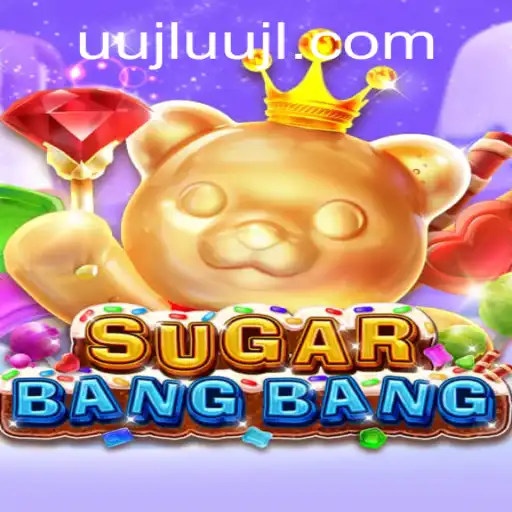 Discover the Thrills of SUGARBANGBANG: An Exciting Adventure Awaits!